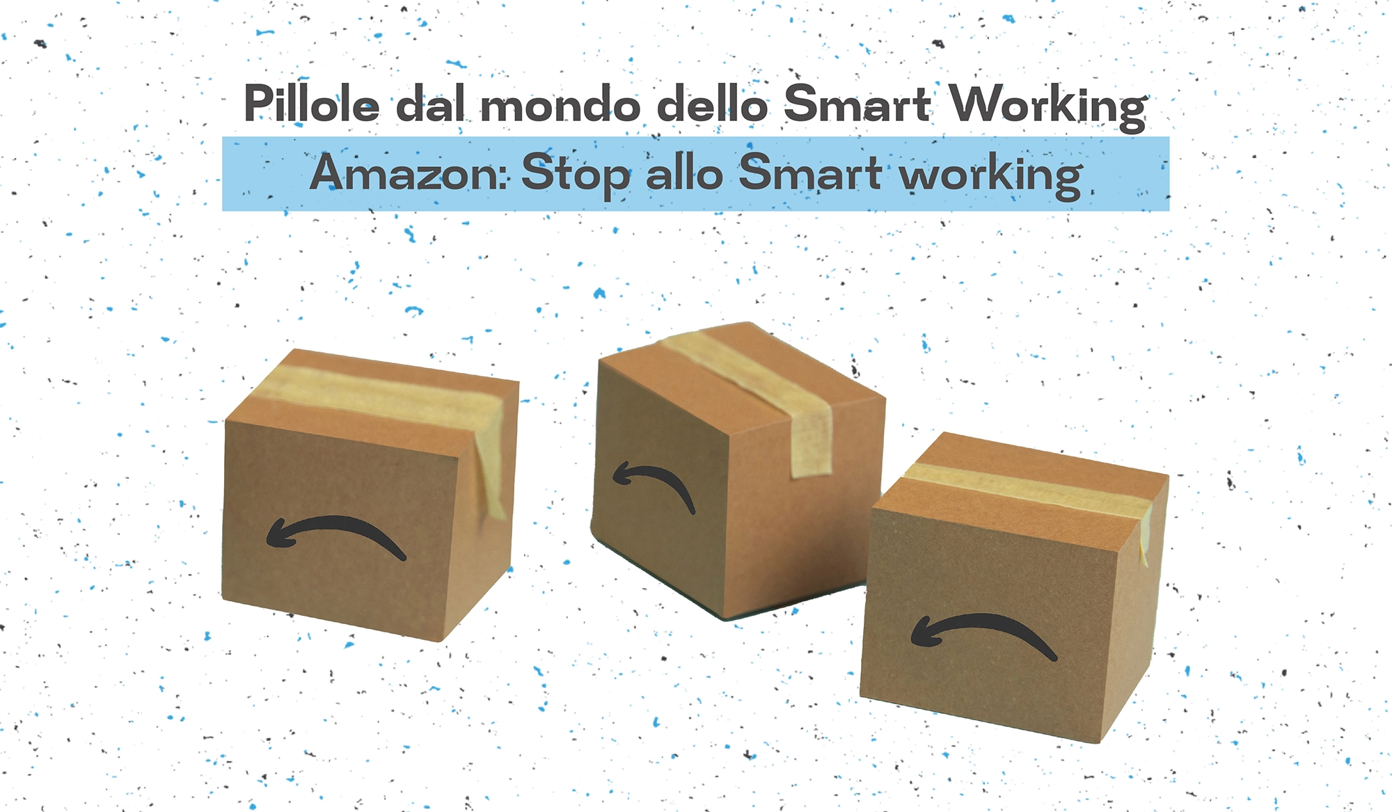 Smart working: Amazon dice stop! Ma…_header_img