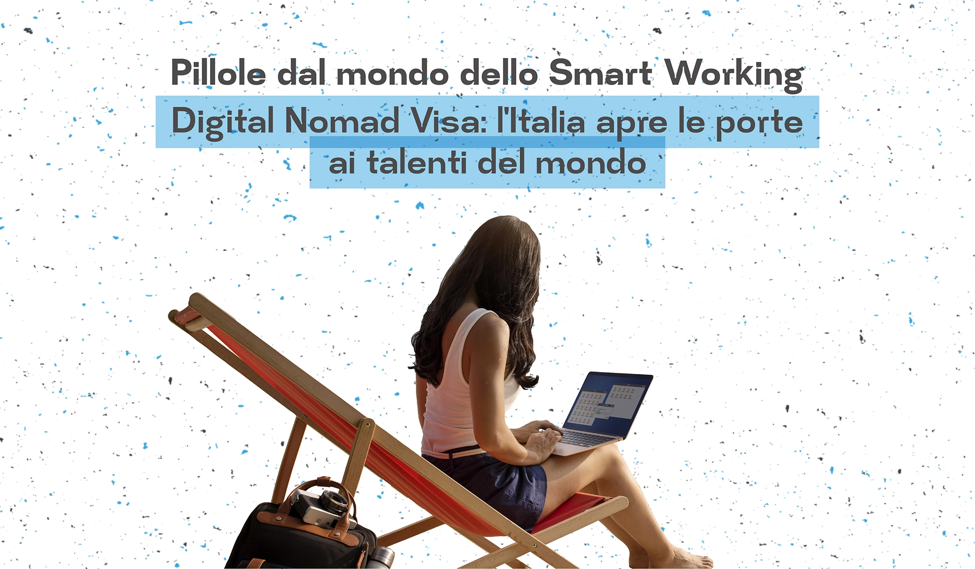 Digital Nomad Visa: l'Italia apre le porte ai talenti del mondo_header_img